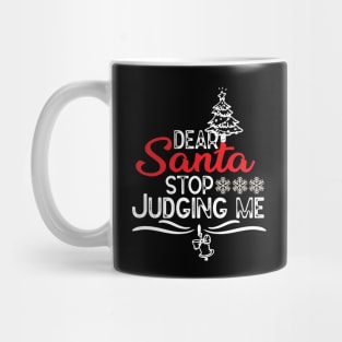 Dear Santa Stop Judging Me - Hiarious Christmas Jokes Mug